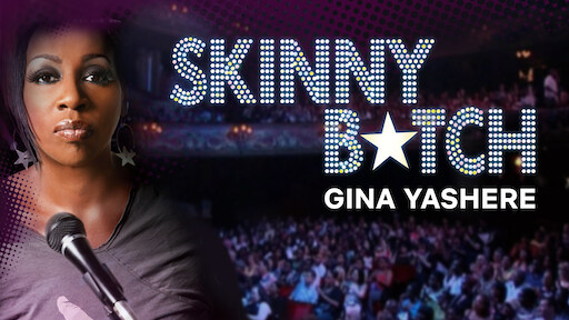 Gina Yashere: Skinny B*tch